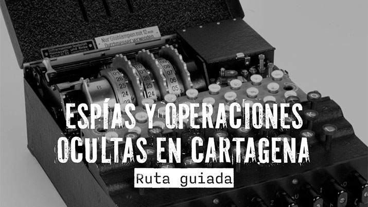 Espías y operaciones ocultas en Cartagena. Ruta guiada